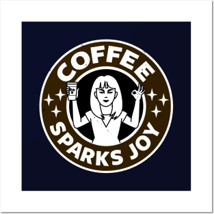 Coffee Sparks Joy Coffee Inspired Gift For Coffee Lovers Posters and Art